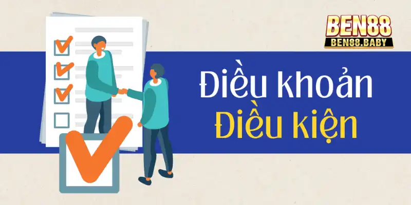 Điều Khoản Và Điều Kiện Của Ben88: Quyền Lợi Và Trách Nhiệm 1 Tổng quan chính sách điều khoản và điều kiện Ben88